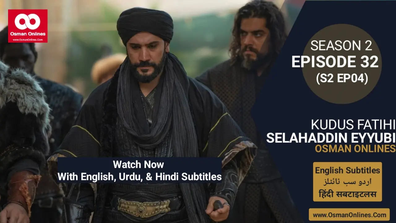 Watch Selahaddin Eyyubi Season 2 Episode 32 With English, Urdu, and Hindi Subtitles For Free in Full HD