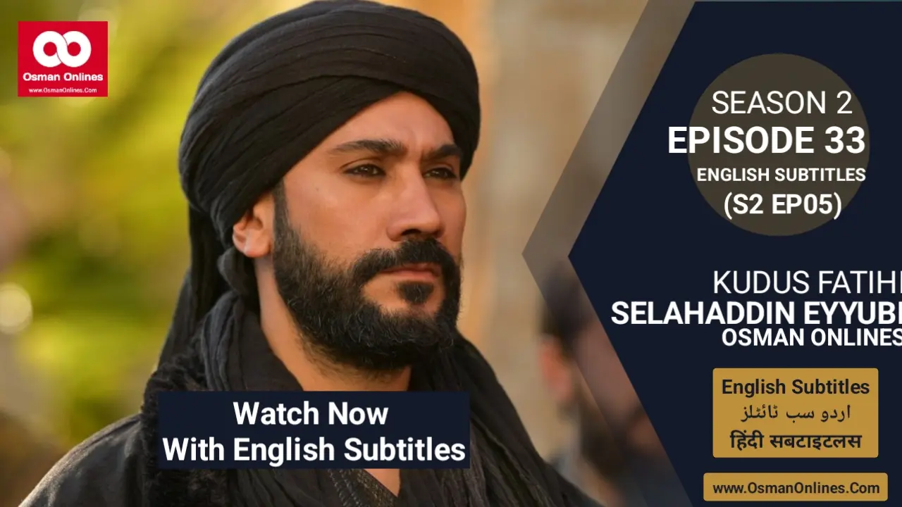 Watch Selahaddin Eyyubi Season 2 Episode 33 With English Subtitles For Free in Full HD