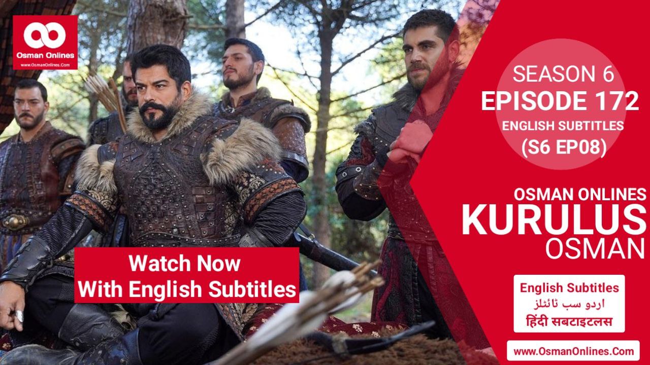 Watch Now Kurulus Osman Season 6 Episode 172 With English Urdu and Hindi Subtitles For Free in Full HD