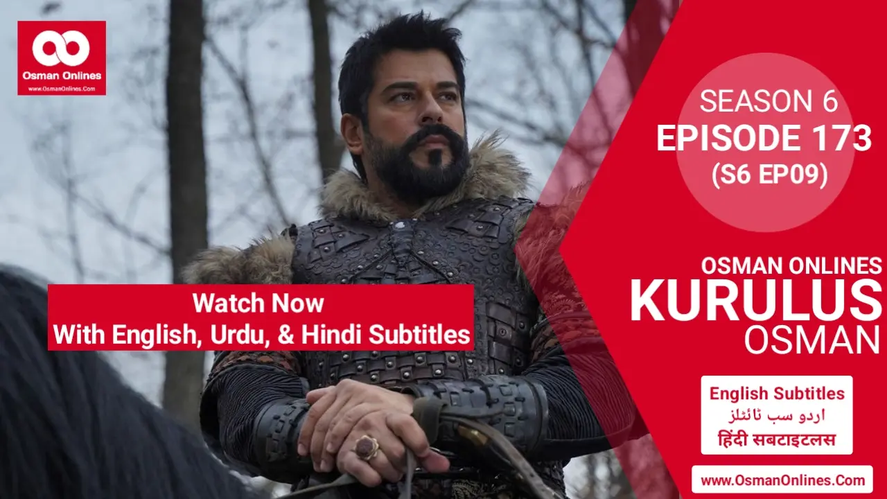 Watch Now Kurulus Osman Season 6 Episode 173 With English Urdu and Hindi Subtitles For Free in Full HD