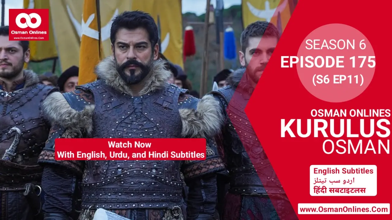 Kurulus Osman Season 6 Episode 175 With English, Urdu & Hindi Subtitles