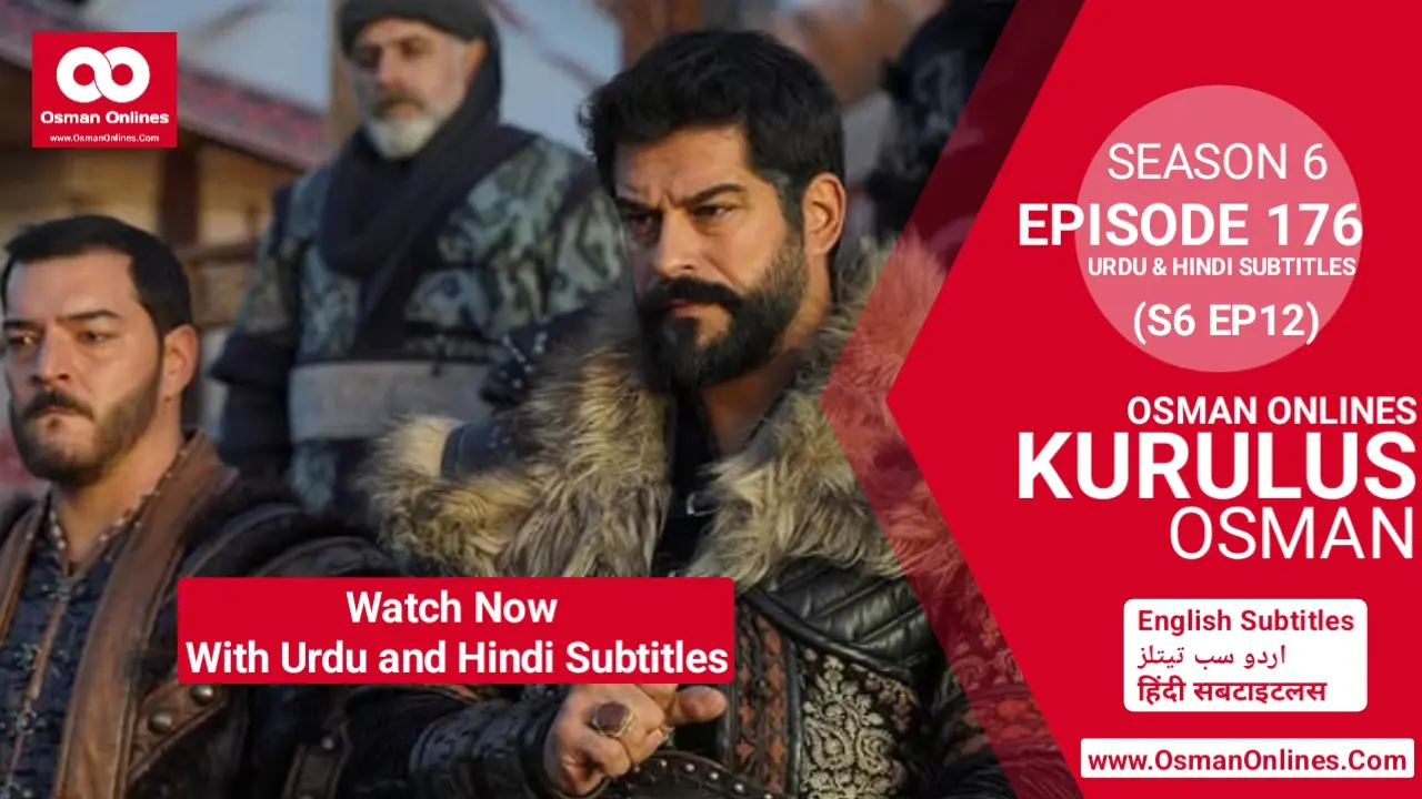 Watch Kurulus Osman Season 6 Episode 176 With Urdu and Hindi Subtitles in Full HD