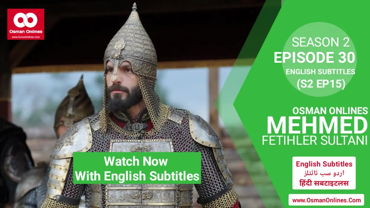 Watch Now Mehmed Fetihler Sultani Season 2 Episode 30 With English Subtitles For Free in Full HD