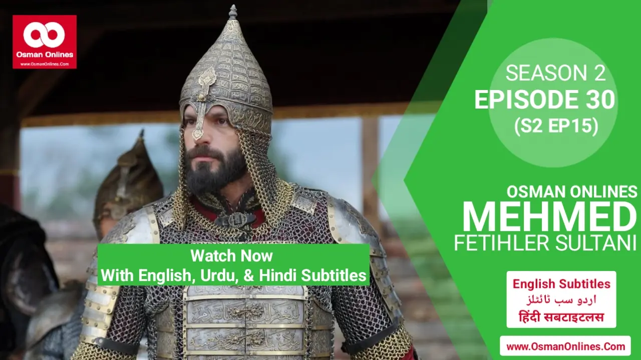 Watch Now Mehmed Fetihler Sultani Season 2 Episode 30 With English, Urdu, and Hindi Subtitles For Free in Full HD