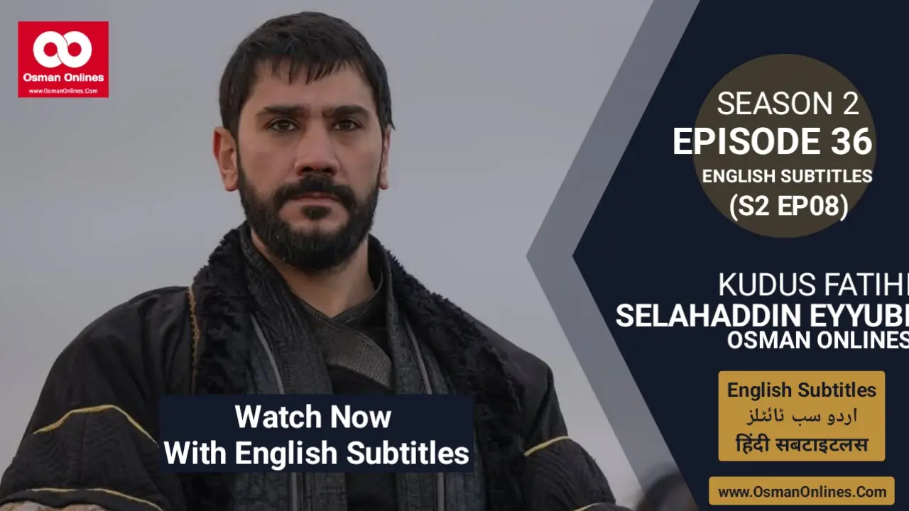 Watch Selahaddin Eyyubi Season 2 Episode 36 With English Subtitles For Free in Full HD