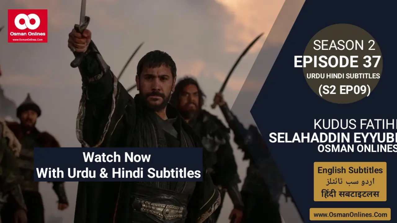 Watch Selahaddin Eyyubi Season 2 Episode 37 With Urdu and Hindi Subtitles For Free in Full HD