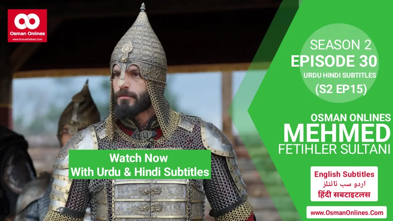 Watch Now Mehmed Fetihler Sultani Season 2 Episode 30 With Urdu and Hindi Subtitles For Free in Full HD