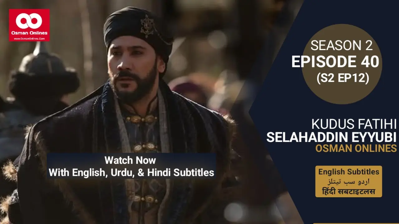 Selahaddin Eyyubi Season 2 Episode 40 With English, Urdu, and Hindi Subtitles