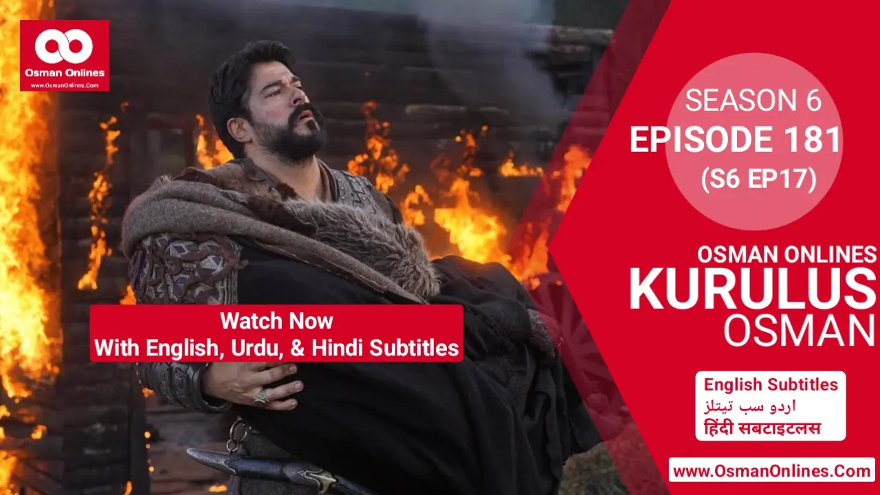 Watch Kurulus Osman Season 6 Episode 181 With English, Urdu, & Hindi Subtitles in Full HD Free