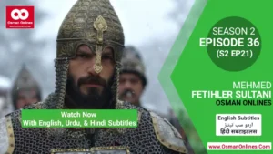 Watch Mehmed Fetihler Sultanı Season 2 Episode 36 in English Urdu & Hindi Subtitles