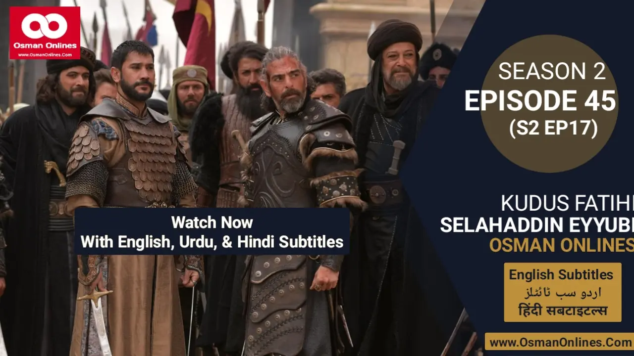 Selahaddin Eyyubi Season 2 Episode 45 With English, Urdu, and Hindi Subtitles