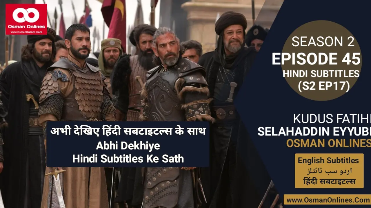 Watch Selahaddin Eyyubi Season 2 Episode 45 With Hindi Subtitles For Free in Full HD