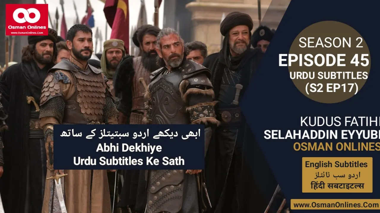 Watch Selahaddin Eyyubi Season 2 Episode 45 With Urdu Subtitles For Free in Full HD