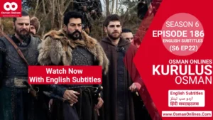 Watch Kurulus Osman Season 6 Episode 186 With English Subtitles in Full HD