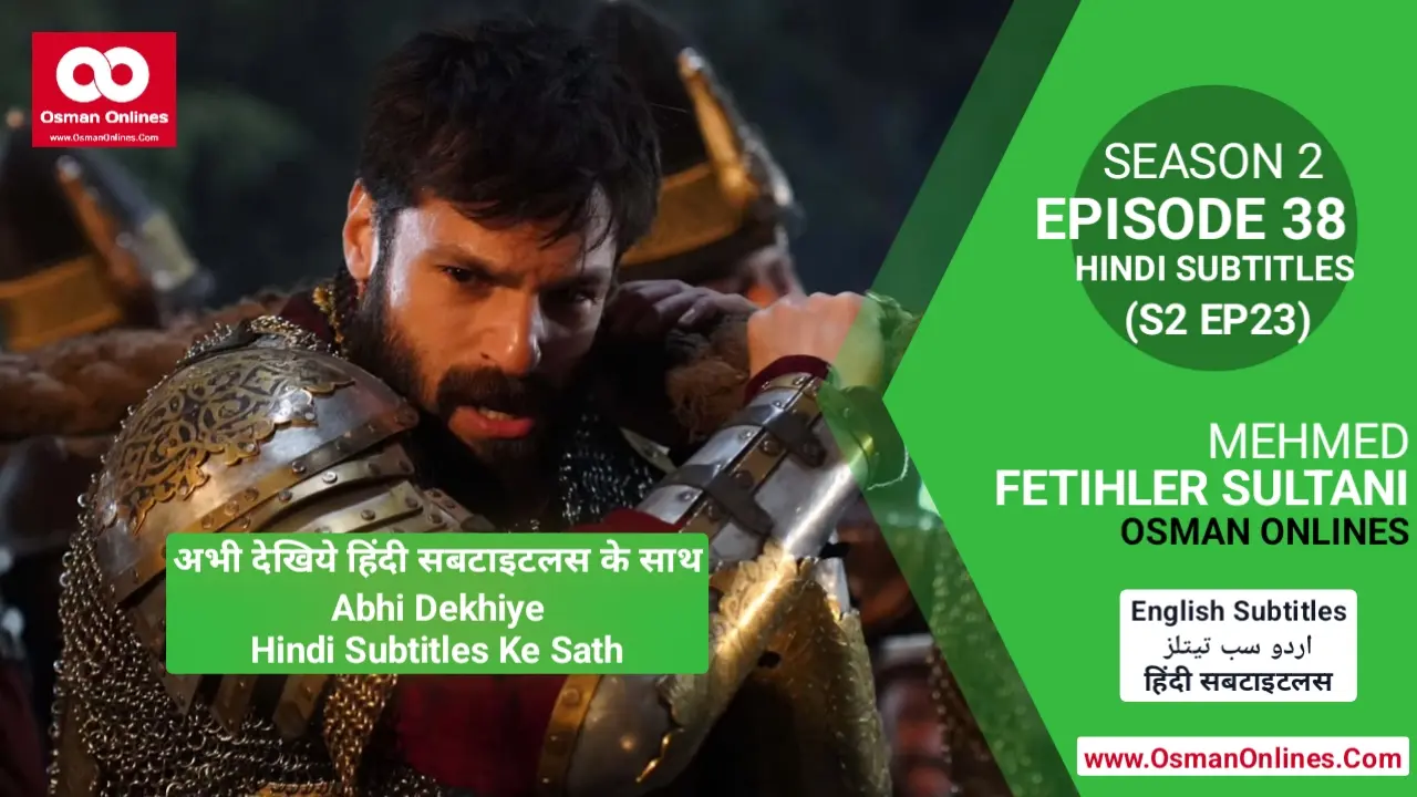 Watch Mehmed Fetihler Sultani Season 2 Episode 38 With Hindi Subtitles For Free in Full HD