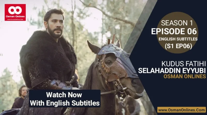 Selahaddin Eyyubi Chapter 6 historical drama scene showing Salahuddin leading warriors