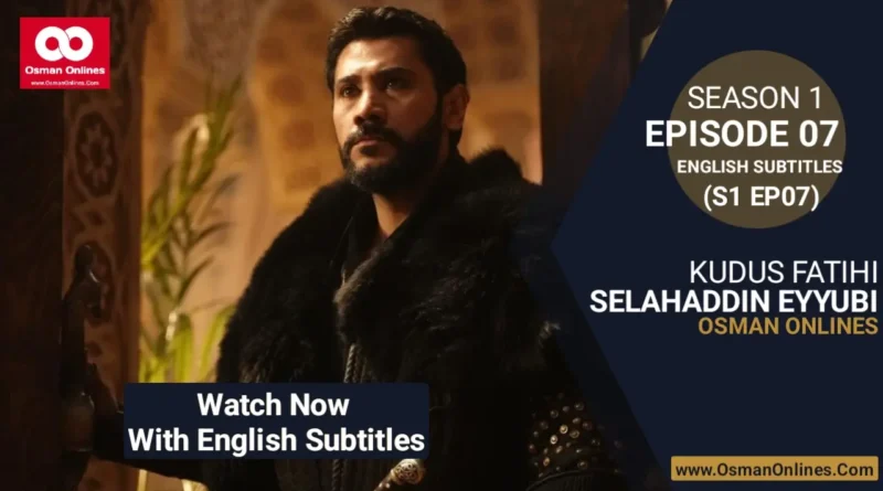 Selahaddin Eyyubi Chapter 7 historical strategy and leadership scene