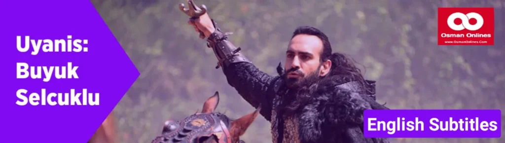 Uyanis Buyuk Selcuklu historical scene showing Sultan Melikshah and Seljuk warriors during a medieval campaign