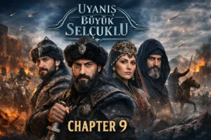 Uyanis Buyuk Selcuklu Chapter 9 scene showing Sultan Melikshah and Seljuk warriors preparing for a strategic campaign