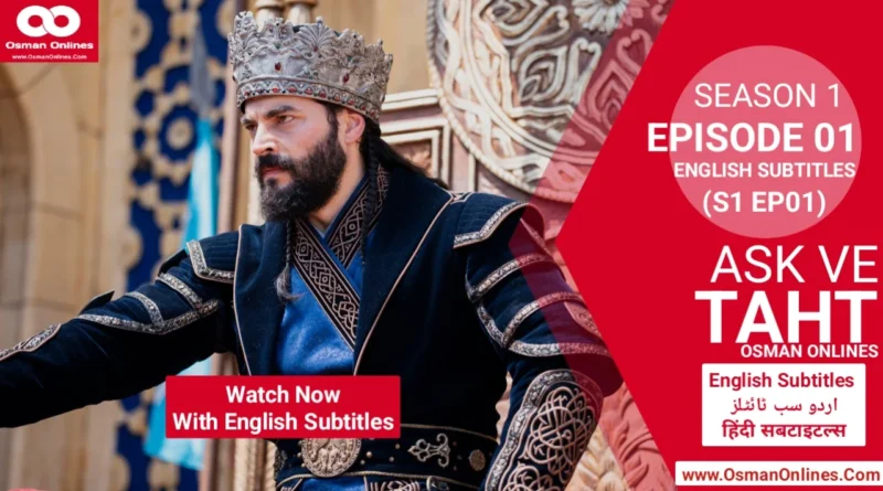 Watch Ask Ve Taht Season 1 Episode 1 with English Subtitles | Love and Throne