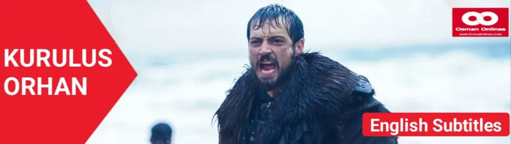 Kurulus Orhan with English Subtitles For Premium Members
